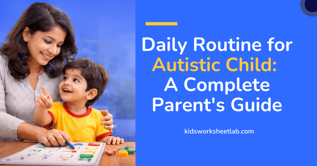 Daily Routine for Autistic Child: A Complete Parent's Guide daily routine for autistic child a complete parents guide